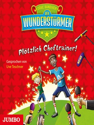 cover image of Der Wunderstürmer. Plötzlich Cheftrainer! [Band 5]